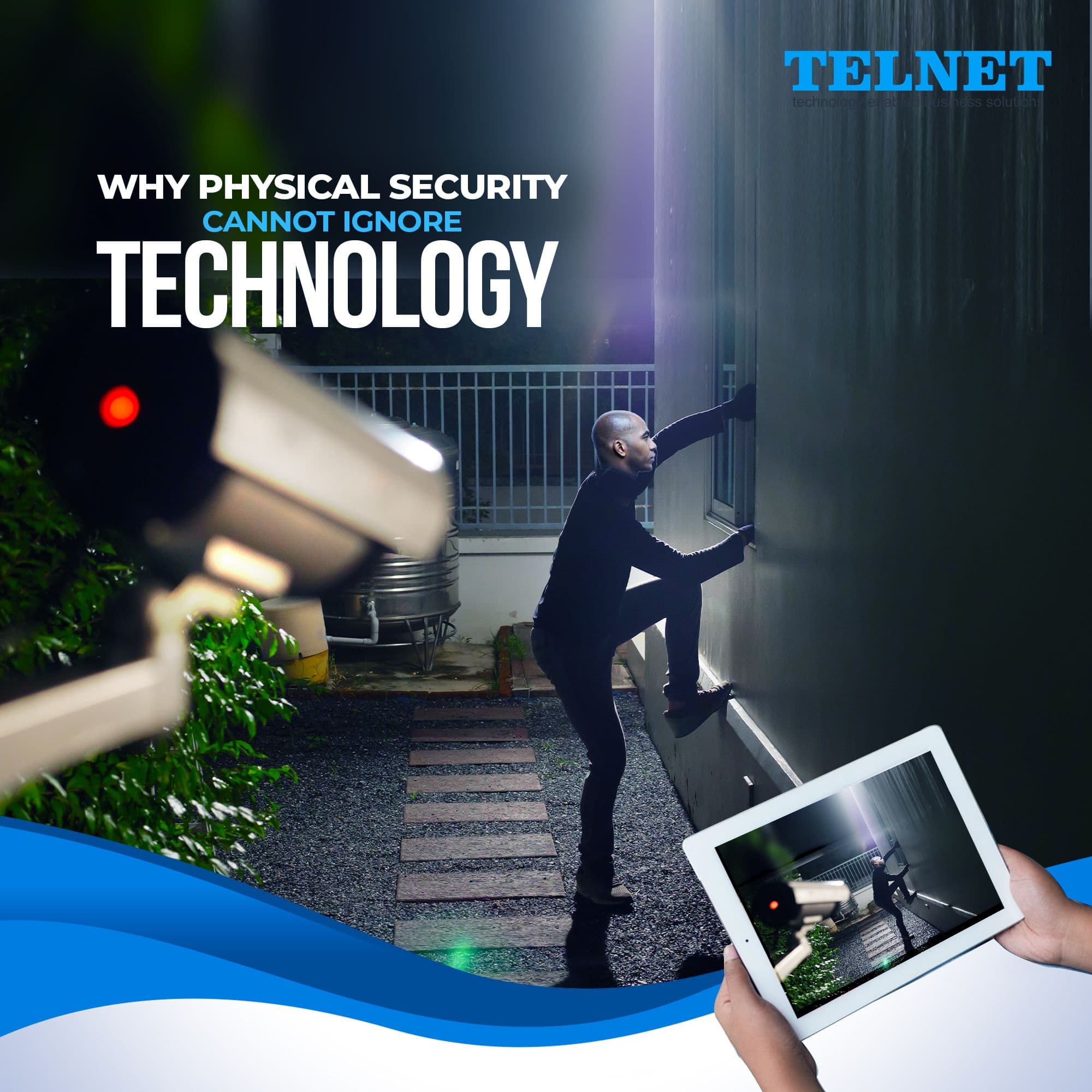 Why Physical Security Cannot Ignore Technology